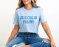 Blue Collar Pillows Shirt