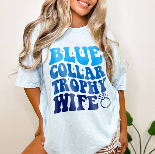 Blue Collar Trophy Wife Shirt