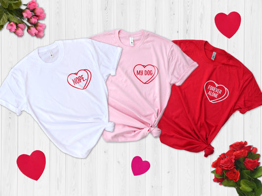 Candy Heart Funny Valentine's Day Shirt, Anti Valentine's Day Candy Hearts Shirt