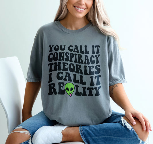 You Call It Conspiracy theories I Call It Reality Alien Shirt, Anti Government Conspiracist Shirt