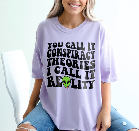 You Call It Conspiracy theories I Call It Reality Alien Shirt, Anti Government Conspiracist Shirt