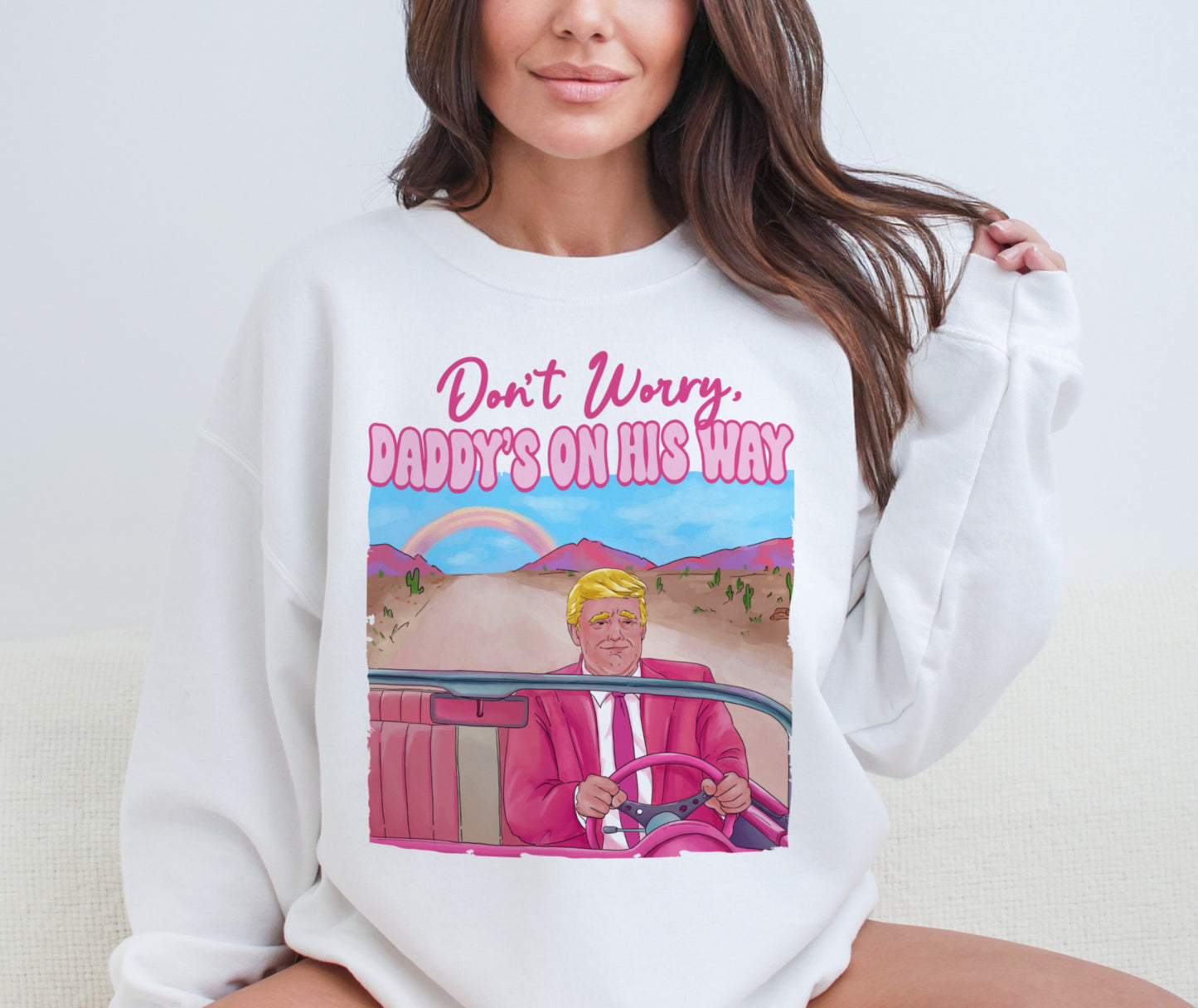 Don't Worry Daddy is on the Way Funny Donald Trump 2024 Pink Republican Sweatshirt