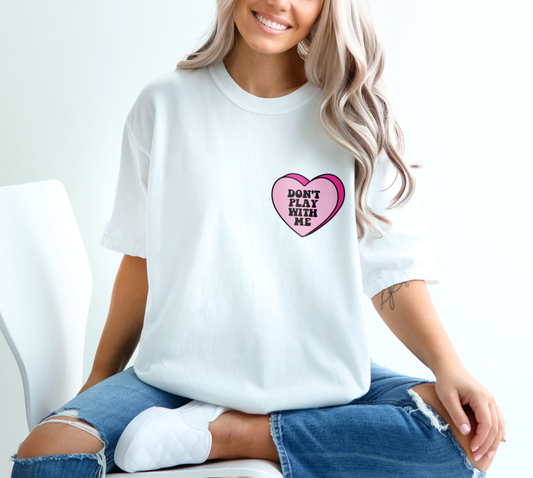 Don't Play With Me Candy Heart Valentine's Day Shirt, Don't Play With My Heart Galentine's Day Shirt