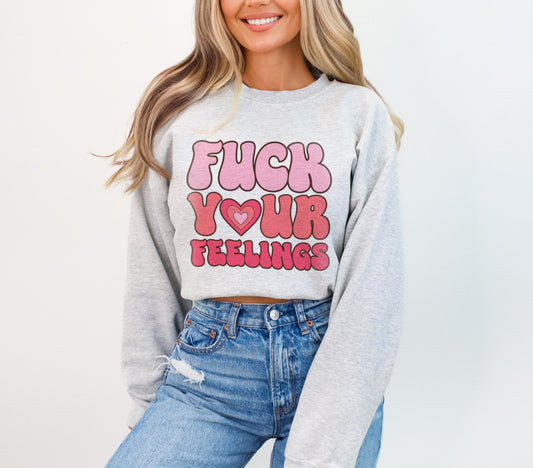 F Your Feelings Valentine's Day Sweatshirt, Anti Valentine's Day Sweatshirt, Funny Single Galentine's Day Sweater