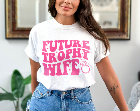 Future Trophy Wife Shirt, Future Mrs Fiancee Shirt, Funny Bride Shirt