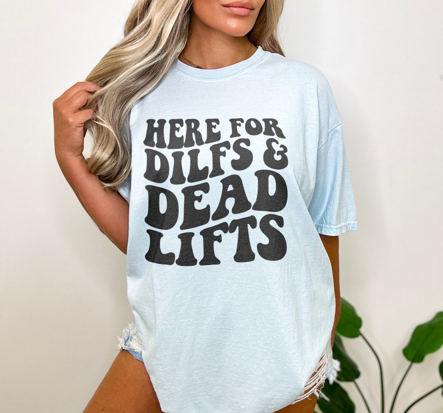 Here For Dilfs and Deadlifts Funny Workout Gym Shirt