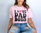 I Love Dad Bods Shirt, I Love Hot Dads Shirt