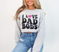 I Love Dad Bods Sweatshirt, I Love Hot Dads Sweater