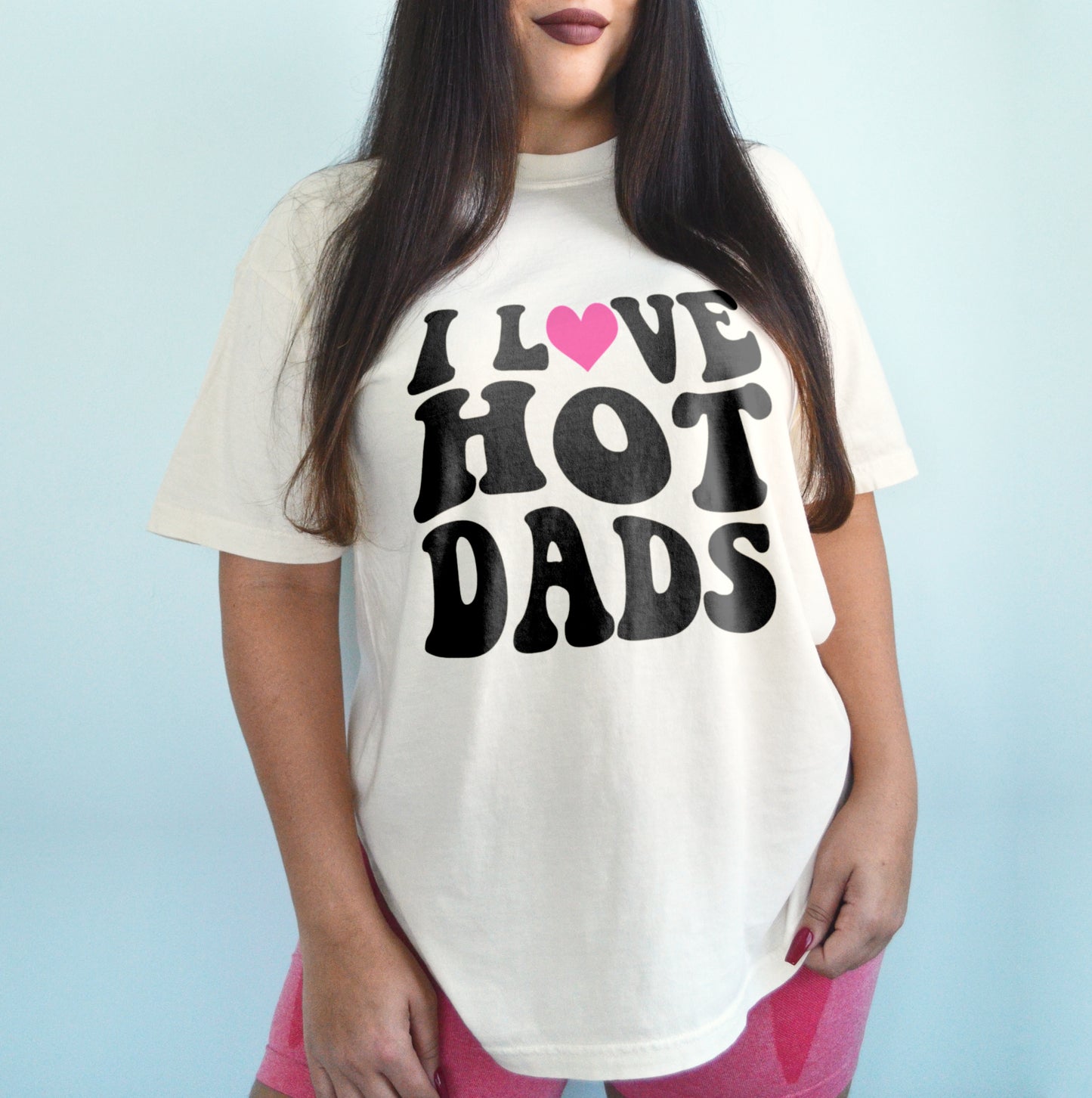 I Love Hot Dads Shirt