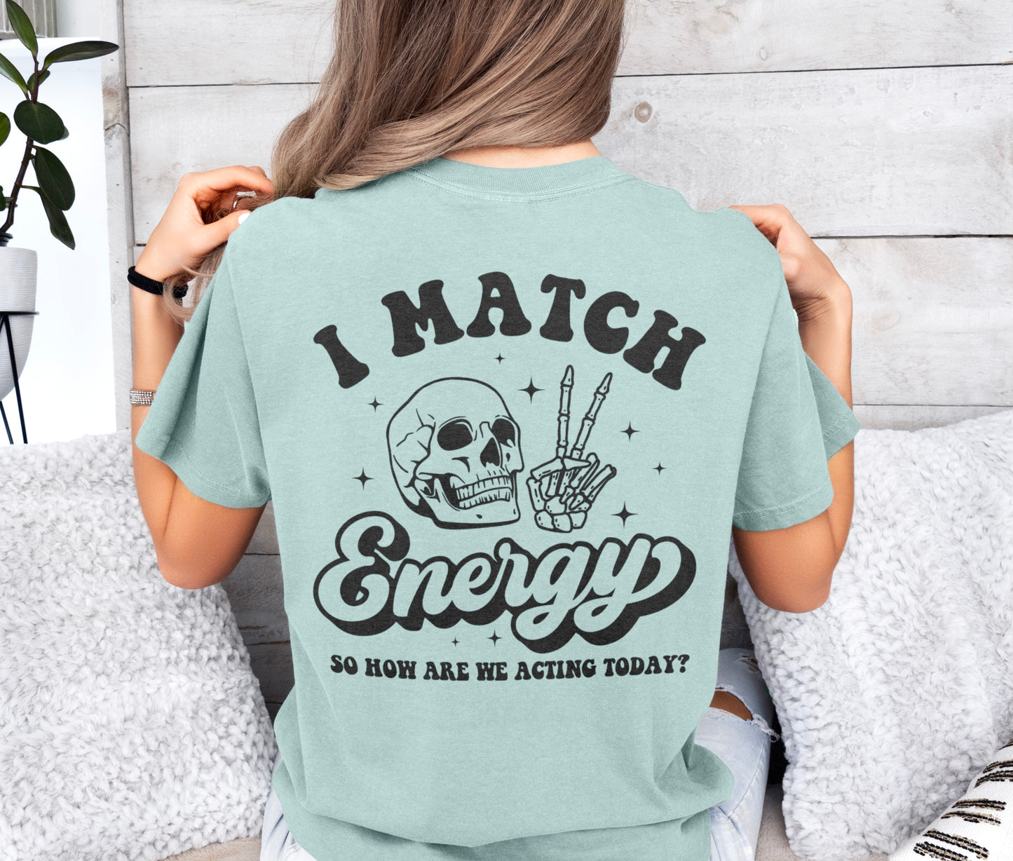 I Match Energy Shirt, Skull and Peace Sign I Match Energy Attitude Shirt