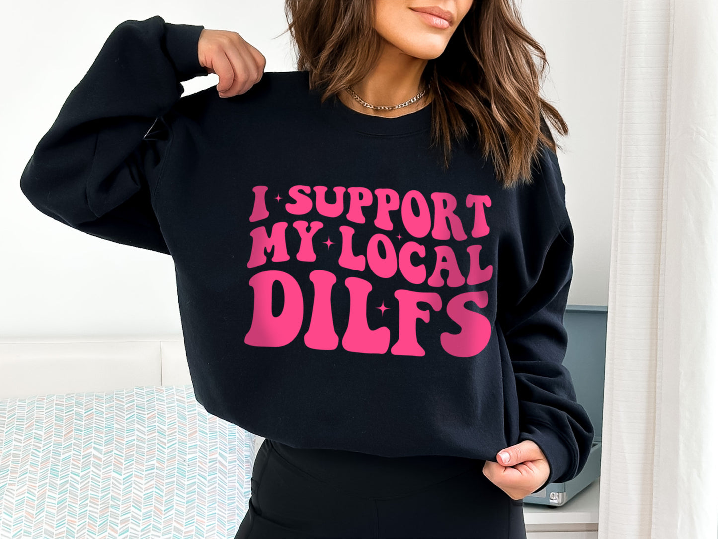 I Support My Local Dilfs Sweatshirt, I Support My Local Hot Dads Sweater