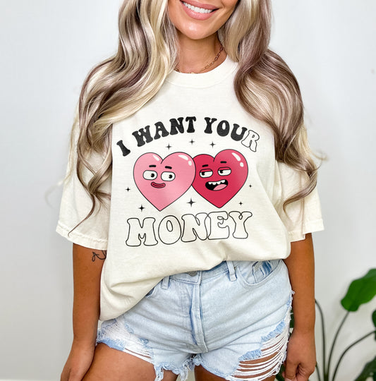 I Want Your Money Funny Valentine's Day Shirt, I Want You Retro Heart Love Valentine's Day Shirt