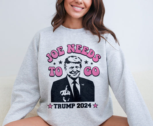 Joe Needs To Go Funny Donald Trump 2024 Republican Sweatshirt