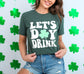 Let's Day Drink Shamrock St Patrick's Day Drinking Shirt