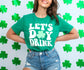 Let's Day Drink Shamrock St Patrick's Day Drinking Shirt