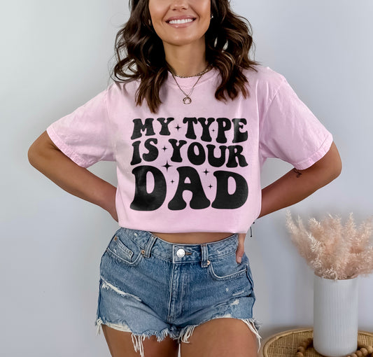 My Type Is Your Dad Shirt, I Love Hot Dads Shirt