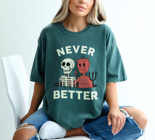 Never Better Skeleton Shirt, Skeleton and Devil Never Better Shirt, Funny Mental Health Shirt