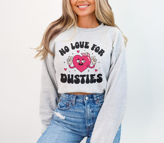 No Love For Dusties Funny Valentine's Day Sweatshirt, Retro Heart Galentine's Day Sweater