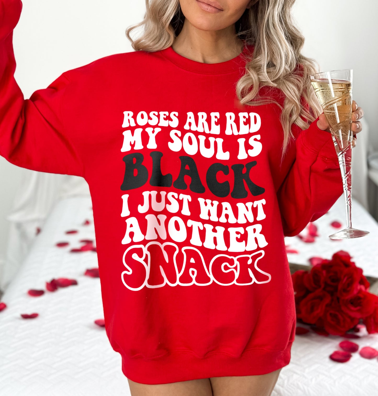 Roses Are Red My Soul is Black I Just Want Another Snack Funny Valentine's Day Sweatshirt