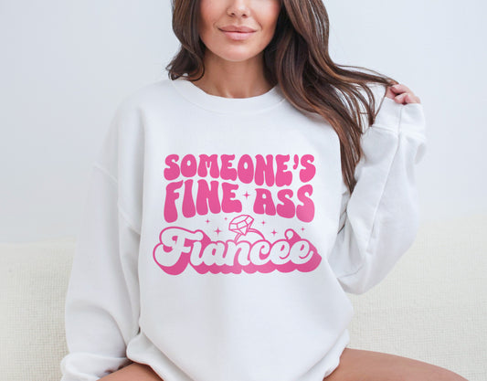 Someone's Fine Ass Fiancee Sweatshirt, Retro Pink Engaged Sweatshirt