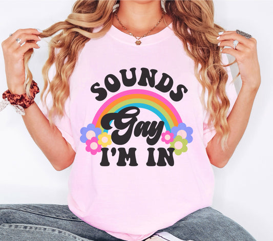 Sounds Gay I'm In Funny LGBTQ Shirt