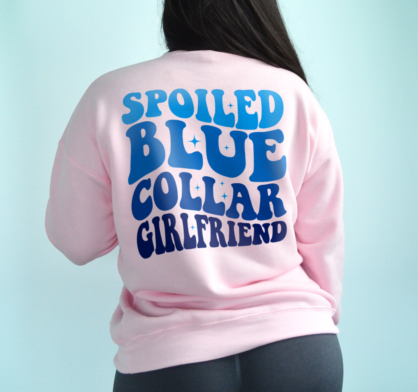 Spoiled Blue Collar Girlfriend Sweatshirt, Blue Collar Girlfriend Sweater, Spoiled GF Sweater