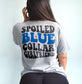 Spoiled Blue Collar Girlfriend Shirt