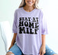 Stay at Home Milf Funny Mom Shirt