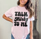 Talk Thirty To Me Funny 30th Birthday Shirt