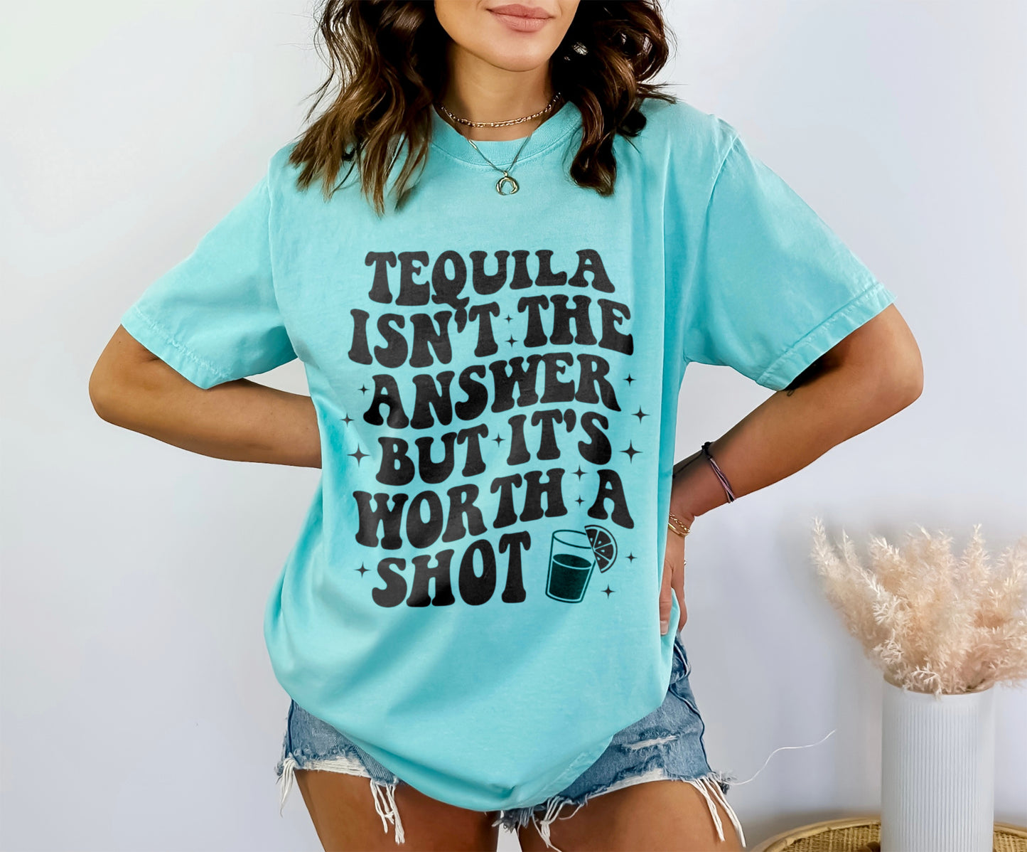 Tequila Isn't the Answer But It's Worth a Shot Funny Drinking Shirt