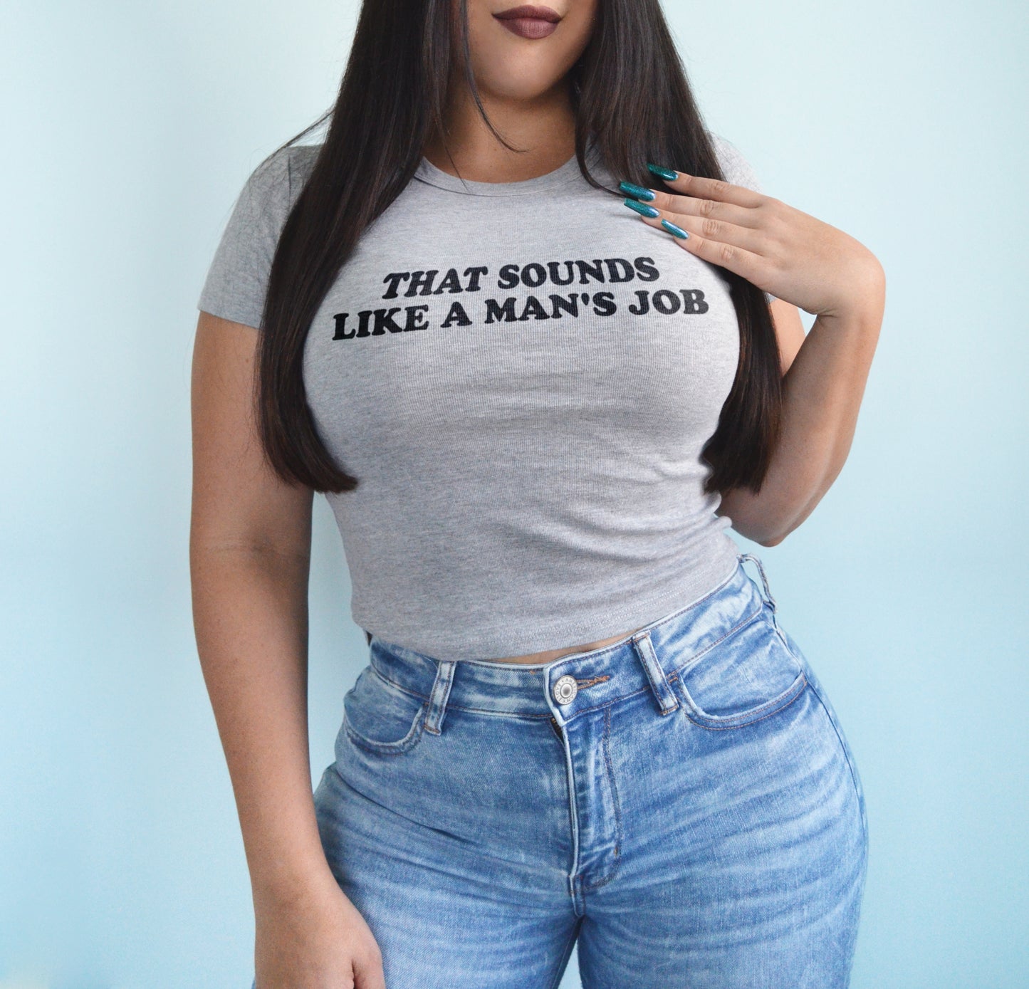 That Sounds Like a Man's Job Baby Tee Crop Top