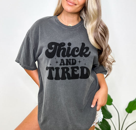 Thick and Tired Shirt, Thicc and Tired Funny Shirt