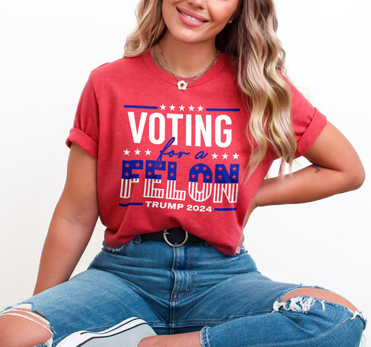 Voting For a Felon Trump 2024 Republican 4th of July Shirt