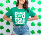 Wish You Were Beer Funny St Patrick's Day Drinking Shirt