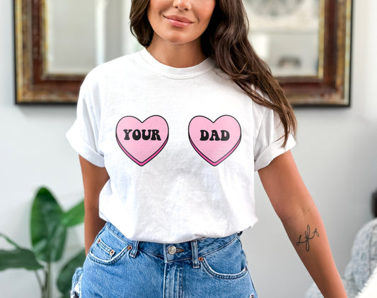 I Love Your Dad Candy Hearts Funny Valentine's Day Shirt, I Love Hot Dads Funny Candy Heart Valentine's Day Shirt