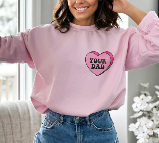 Your Dad Candy Heart Valentine's Day Sweatshirt, Funny Candy Heart Love Hot Dads Valentine's Day Sweater