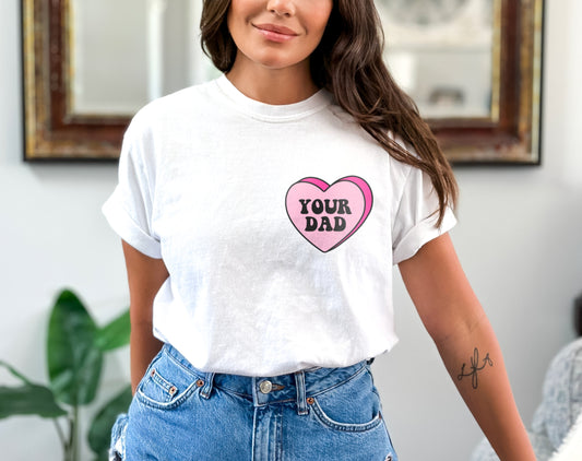 I Love Your Dad Candy Heart Funny Valentine's Day Shirt, I Love Hot Dads Funny Candy Heart Valentine's Day Shirt