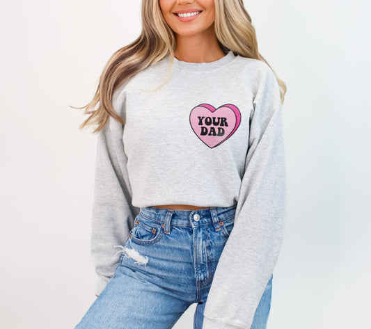 Your Dad Candy Heart Valentine's Day Sweatshirt, Funny Candy Heart Love Hot Dads Valentine's Day Sweater