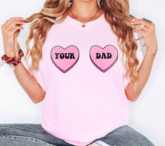 I Love Your Dad Candy Hearts Funny Valentine's Day Shirt, I Love Hot Dads Funny Candy Heart Valentine's Day Shirt