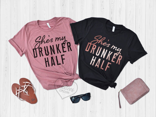 she's my drunker half shirts