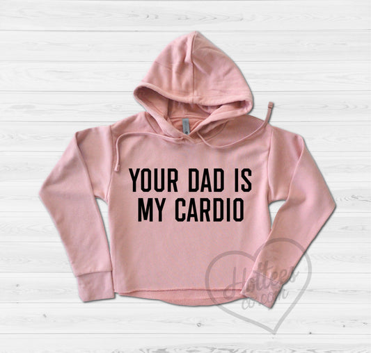 your dad is my cardio hoodie