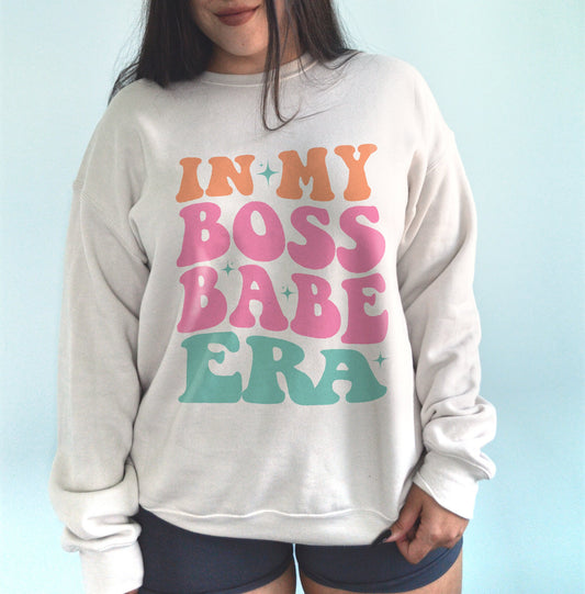 in my boss babe era sweatshirt