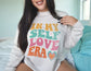 in my self love era sweatshirt