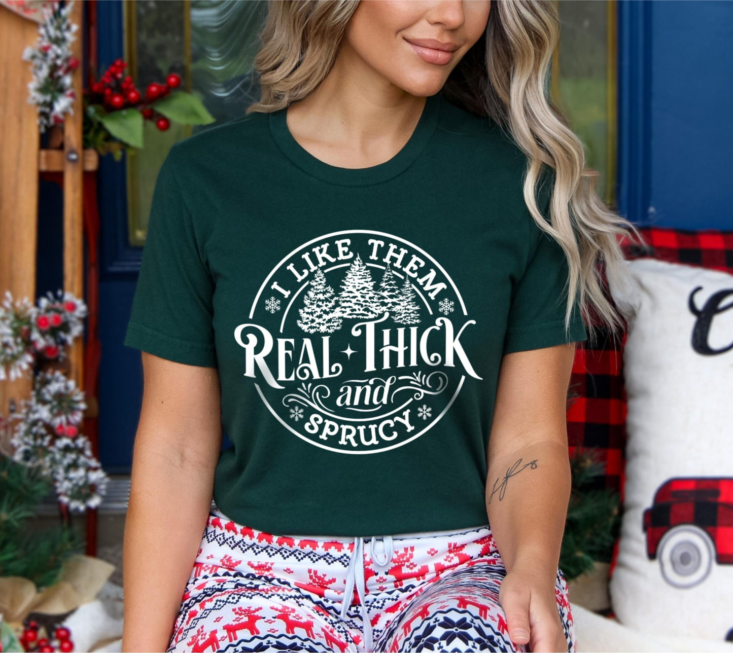 I Like Them Real Thick and Sprucy Christmas Tree Funny Adult Christmas Shirt